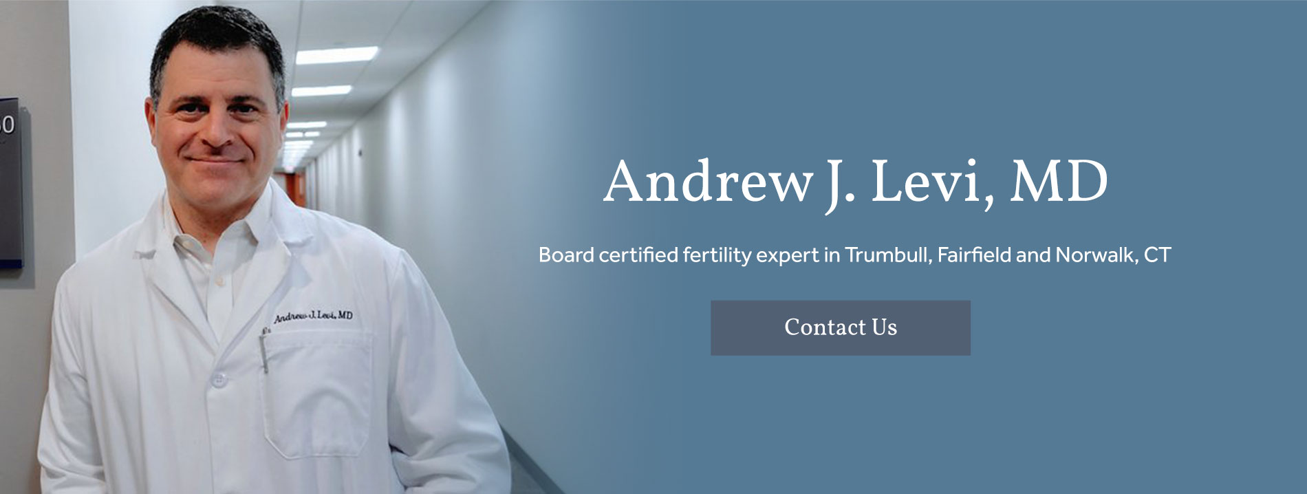 Andrew J. Levi, MD - Board certified fertility expert in Trumbull, Fairfield and Norwalk, CT